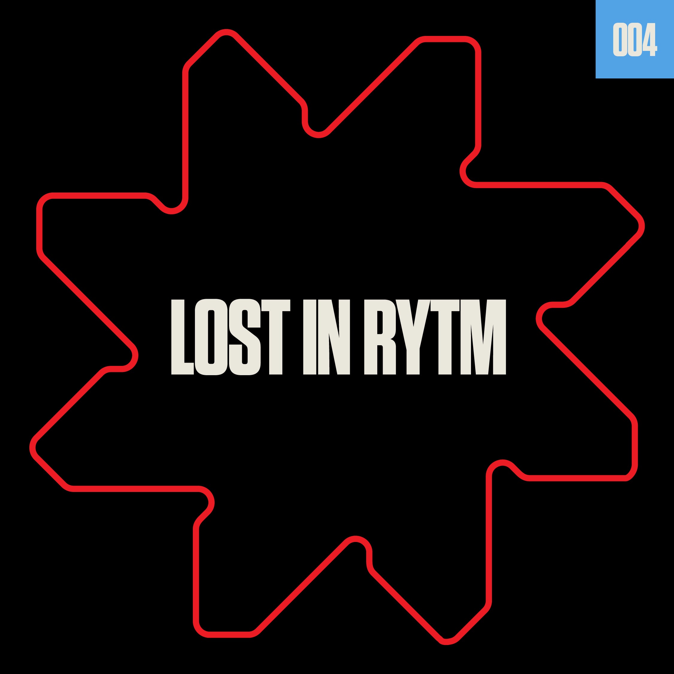 OUT NOW | LOST IN RYTM 004