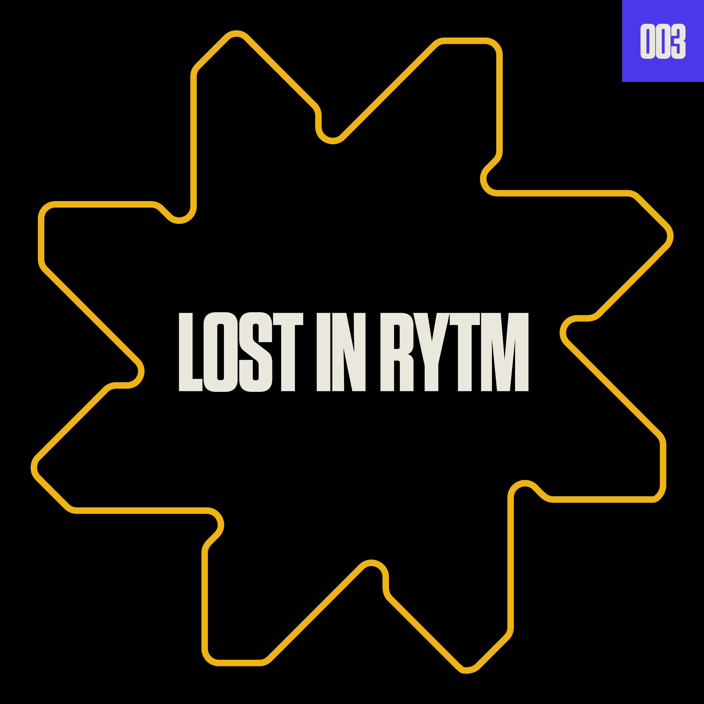 OUT NOW | LOST IN RYTM 003